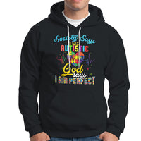 Autism Wareness Hoodie Society Says I Am Autistic, God Says I Am Perfect - Wonder Print Shop