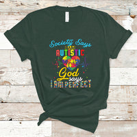 Autism Wareness T Shirt Society Says I Am Autistic, God Says I Am Perfect - Wonder Print Shop