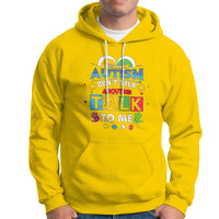 Autism Mom Hoodie Yes I Have Autism, Dont Talk About Me, Talk To Me - Wonder Print Shop