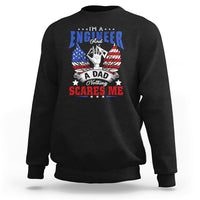 Engineer Dad Sweatshirt Nothing Scares Me - Wonder Print Shop