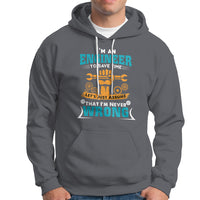 Im An Engineer Hoodie To Save Time Lets Just Assume That Im Never Wrong - Wonder Print Shop