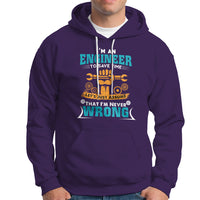 Im An Engineer Hoodie To Save Time Lets Just Assume That Im Never Wrong - Wonder Print Shop
