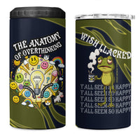 Wish I Lacked Critical Thinking Skills Y'all Seem So Happy Frog 4 in 1 Can Cooler Tumbler Funny Overthinking Meme