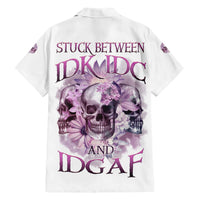 Stuck Between Idk Idc And IDGAF Skull Hawaiian Shirt - Wonder Print Shop