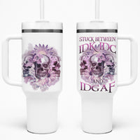 Stuck Between Idk Idc And IDGAF Skull Tumbler With Handle - Wonder Print Shop