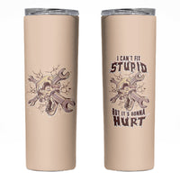 I Can Fix Stupid But It's Gonna Hurt Skinny Tumbler - Wonder Print Shop