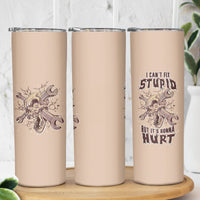 I Can Fix Stupid But It's Gonna Hurt Skinny Tumbler - Wonder Print Shop