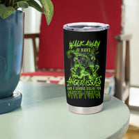Walk Away I Have Anger Issues Tumbler Cup - Wonder Print Shop