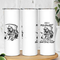 Did I Piss You Off Skull Reaper Skinny Tumbler - Wonder Print Shop