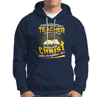 Never Underestimate a Teacher Hoodie Who Does All Things Through Christ Who Strengthens Her - Wonder Print Shop