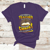 Never Underestimate a Teacher T Shirt Who Does All Things Through Christ Who Strengthens Her - Wonder Print Shop