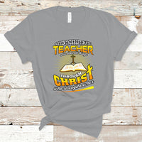 Never Underestimate a Teacher T Shirt Who Does All Things Through Christ Who Strengthens Her - Wonder Print Shop