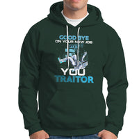 Goodbye On Your New Job, You Traitor Hoodie - Wonder Print Shop