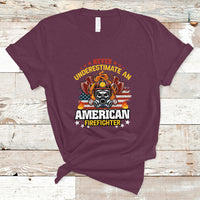 Never Underestimate an American Firefighter T Shirt - Wonder Print Shop