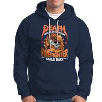 Firefighter Hoodie Death Smiles At Everyone, Firefighter Smile Back - Wonder Print Shop