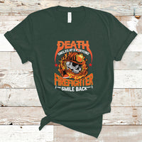 Firefighter T Shirt Death Smiles At Everyone, Firefighter Smile Back - Wonder Print Shop