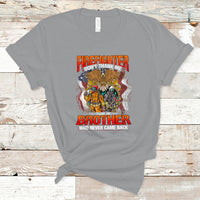 Firefighter T Shirt Dont Thank Me, Thank My Brother Who Never Came Back - Wonder Print Shop