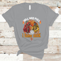 Firefighter T Shirt Hell Was Full, I Came Back - Wonder Print Shop