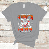 Retired Firefighter T Shirt Been There - Wonder Print Shop