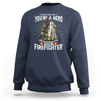 Save Hundred Lives You are Firefighter Sweatshirt - Wonder Print Shop