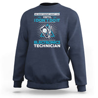 Electronic Technician Sweatshirt No Body What I Do Until I Dont Do It - Wonder Print Shop