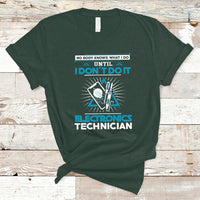 Electronic Technician T Shirt No Body What I Do Until I Dont Do It - Wonder Print Shop