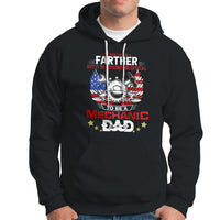 Any Man Can Be A Farther, To Be A Mechanic DAD Hoodie - Wonder Print Shop