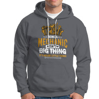 Being A Mechaic Hoodie Isnt Big Thing Its Milion Little Things - Wonder Print Shop
