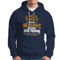 Being A Mechaic Hoodie Isnt Big Thing Its Milion Little Things - Wonder Print Shop