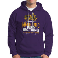 Being A Mechaic Hoodie Isnt Big Thing Its Milion Little Things - Wonder Print Shop
