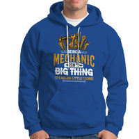 Being A Mechaic Hoodie Isnt Big Thing Its Milion Little Things - Wonder Print Shop