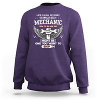 Life Is Full Of Risks Telling The Mechanic Sweatshirt - Wonder Print Shop