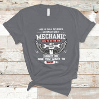 Life Is Full Of Risks Telling The Mechanic T Shirt - Wonder Print Shop