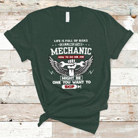Life Is Full Of Risks Telling The Mechanic T Shirt - Wonder Print Shop