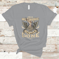 Im a Mechanic T Shirt I Dont Stop When I Tired - Wonder Print Shop