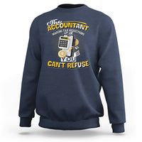 Accounting Sweatshirt The Accoutant Making Tax Reductions You Cant Refuse - Wonder Print Shop