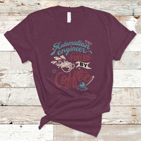 Automation Engineer T Shirt Fueled By Coffee - Wonder Print Shop