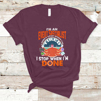 Event Management T Shirt Im An Event Specialist I Dont Stop When I Tired - Wonder Print Shop