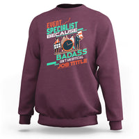 Event Management Sweatshirt Event Specialist Because Badass Isnt An Official Job Title - Wonder Print Shop