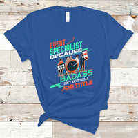 Event Management T Shirt Event Specialist Because Badass Isnt An Official Job Title - Wonder Print Shop