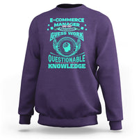 ECommerce Manager Sweatshirt We Do Precision Guesswork Based On Unreliable Data - Wonder Print Shop
