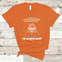 Im An Application Architect T Shirt To Save Time Lets Assume Im Always Right - Wonder Print Shop