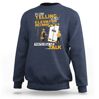 Im Not Yelling Im An Elevator Mechanic Sweatshirt - Wonder Print Shop