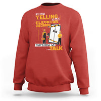 Im Not Yelling Im An Elevator Mechanic Sweatshirt - Wonder Print Shop