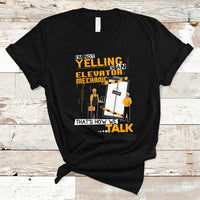 Im Not Yelling Im An Elevator Mechanic T Shirt - Wonder Print Shop