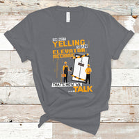 Im Not Yelling Im An Elevator Mechanic T Shirt - Wonder Print Shop