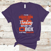 Im An Engineering Teacher T Shirt Thinking Outside The Box Is My Daily Business - Wonder Print Shop