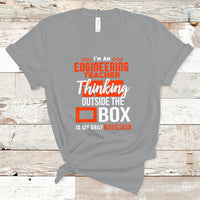 Im An Engineering Teacher T Shirt Thinking Outside The Box Is My Daily Business - Wonder Print Shop