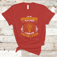 Im An Engineering Teacher T Shirt I Solve Problems - Wonder Print Shop