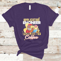 Application Engineer T Shirt Fueled By Coffee - Wonder Print Shop